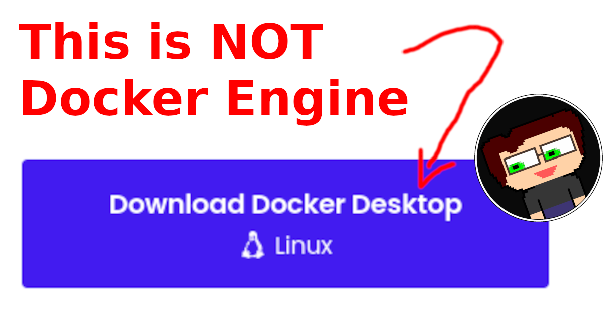 A blue rectangular button with the words 'Download Docker Desktop' for Linux written on it. Above it, there is red text with an arrow pointing to the button that says 'This is NOT Docker Engine'.